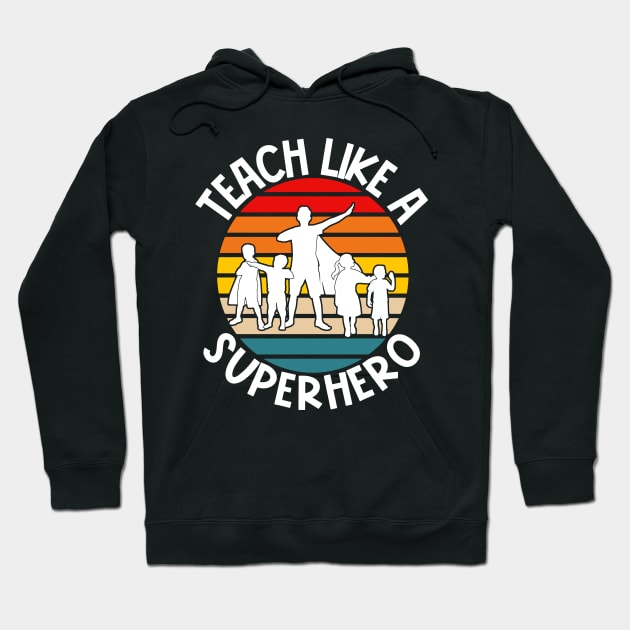 Teach Like A Superhero Hoodie by Jas-Kei Designs